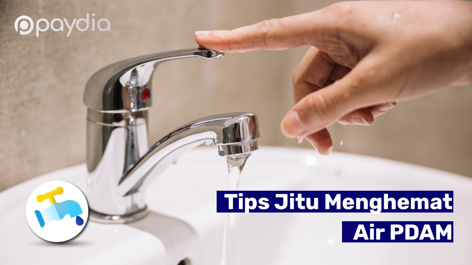 Tips Jitu Menghemat Air PDAM | Paydia