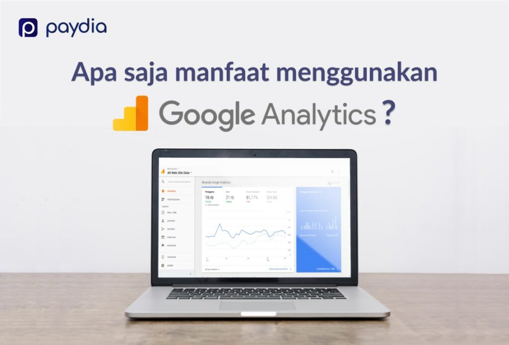 Pebisnis Wajib Tahu, Ini Manfaat Google Analytics untuk Meningkatkan Bisnis!