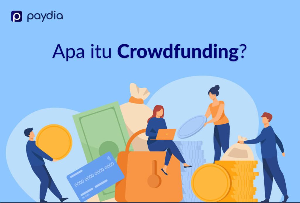 Arti crowdfunding adalah penggalangan dana antara investor dan bisnis, jenis dari crowdfunding dan kelebihan serta kekurangannya Paydia