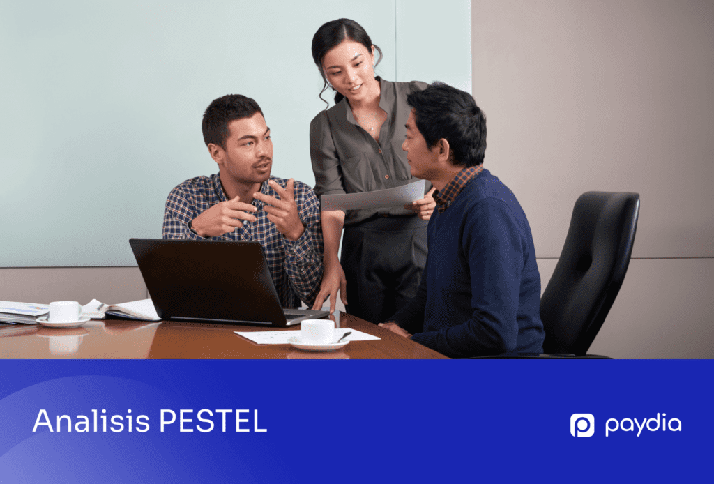 Memahami Analisis PESTEL untuk Membangung Strategi Bisnis yang Kuat - Paydia
